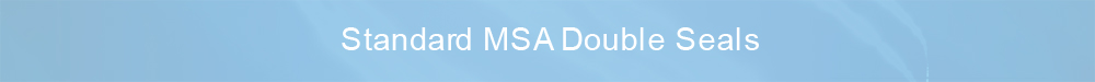 MSA Standard Double Seals